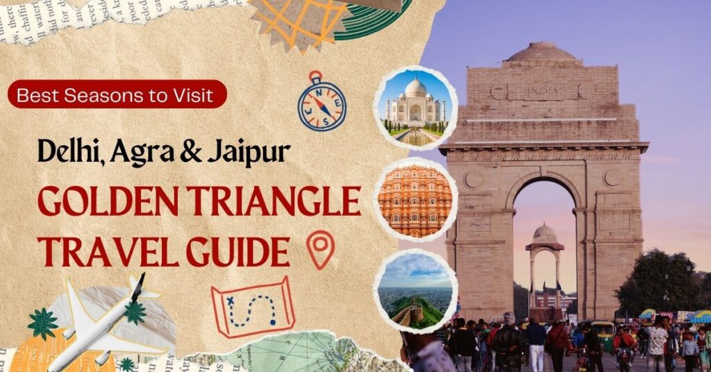 Best seasons to visit Delhi Agra Jaipur Golden Triangle tour weather guide